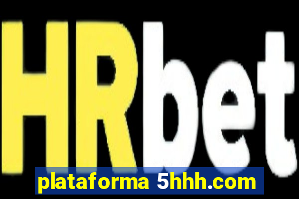 plataforma 5hhh.com